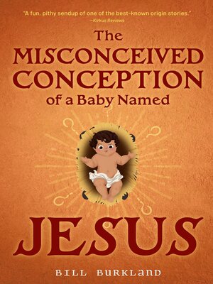 cover image of The Misconceived Conception of a Baby Named Jesus
